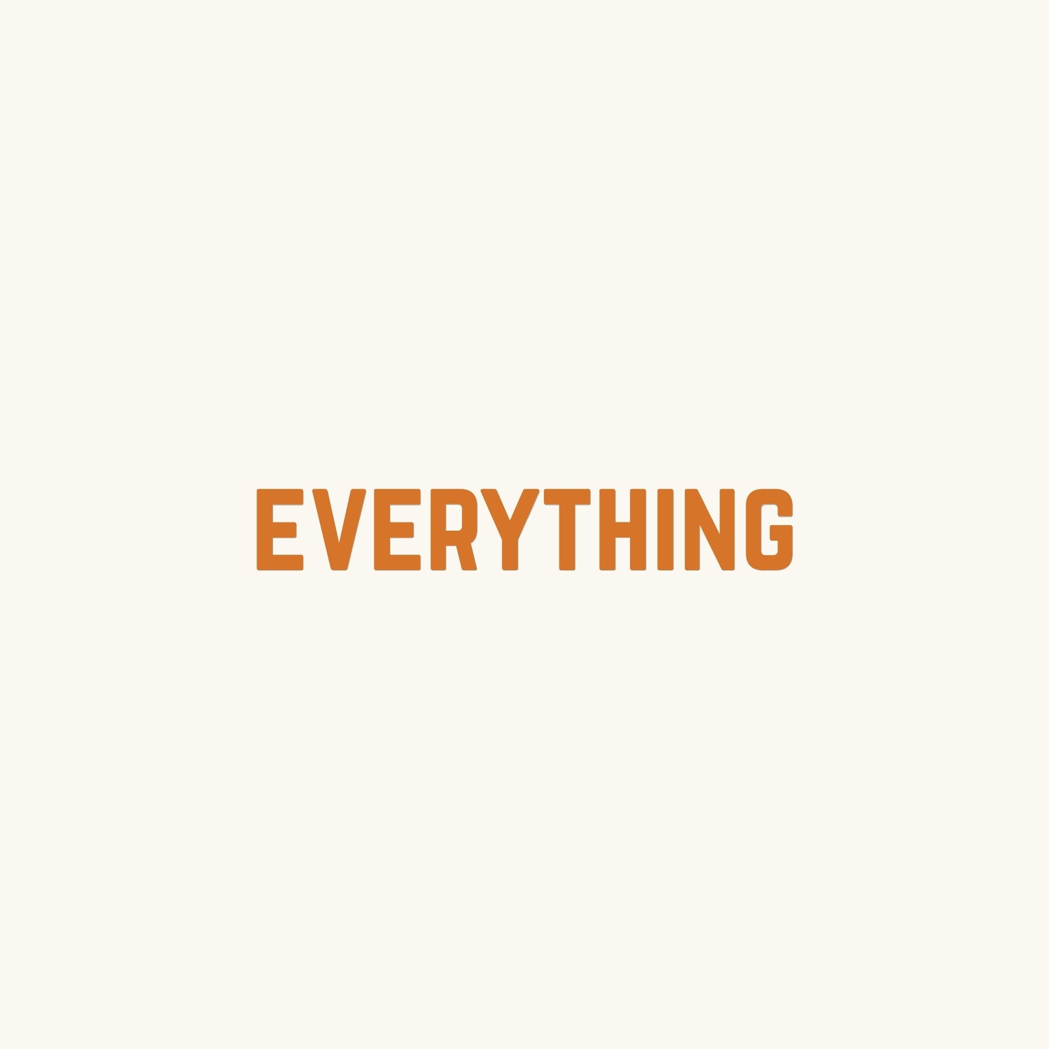 A graphic with text 'Everything', photographed against a natural background at Betta Botanicals.
