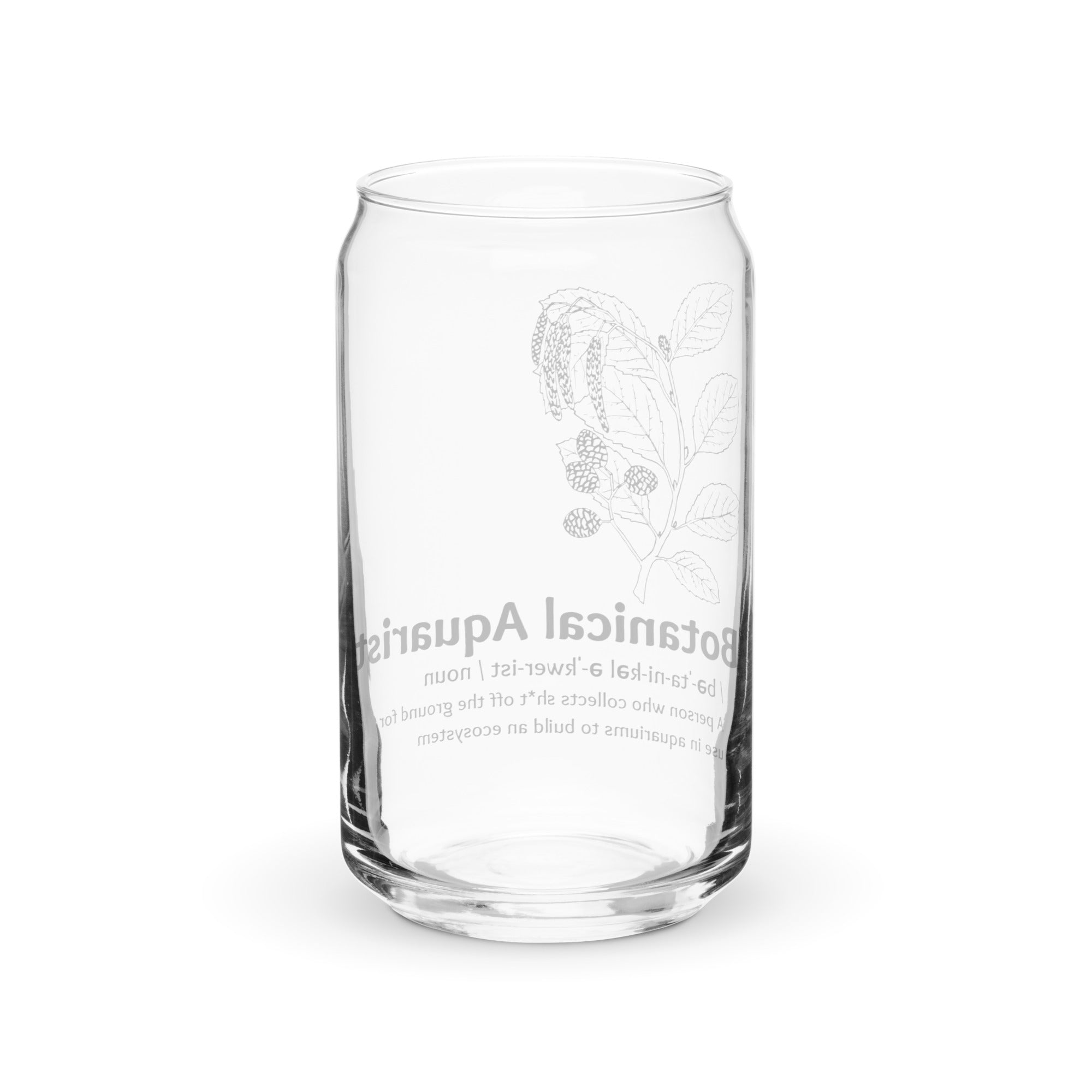 / bə-ˈta-ni-kəl ə-ˈkwer-ist / Can-shaped glass