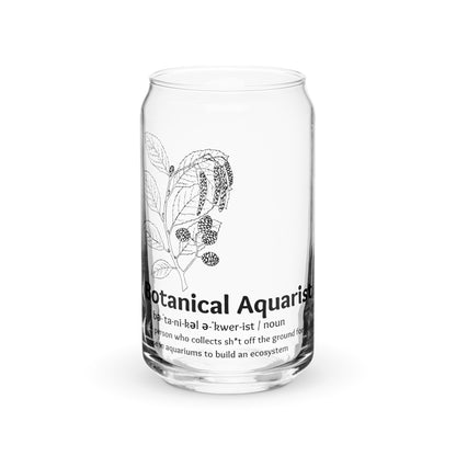 / bə-ˈta-ni-kəl ə-ˈkwer-ist / Can-shaped glass