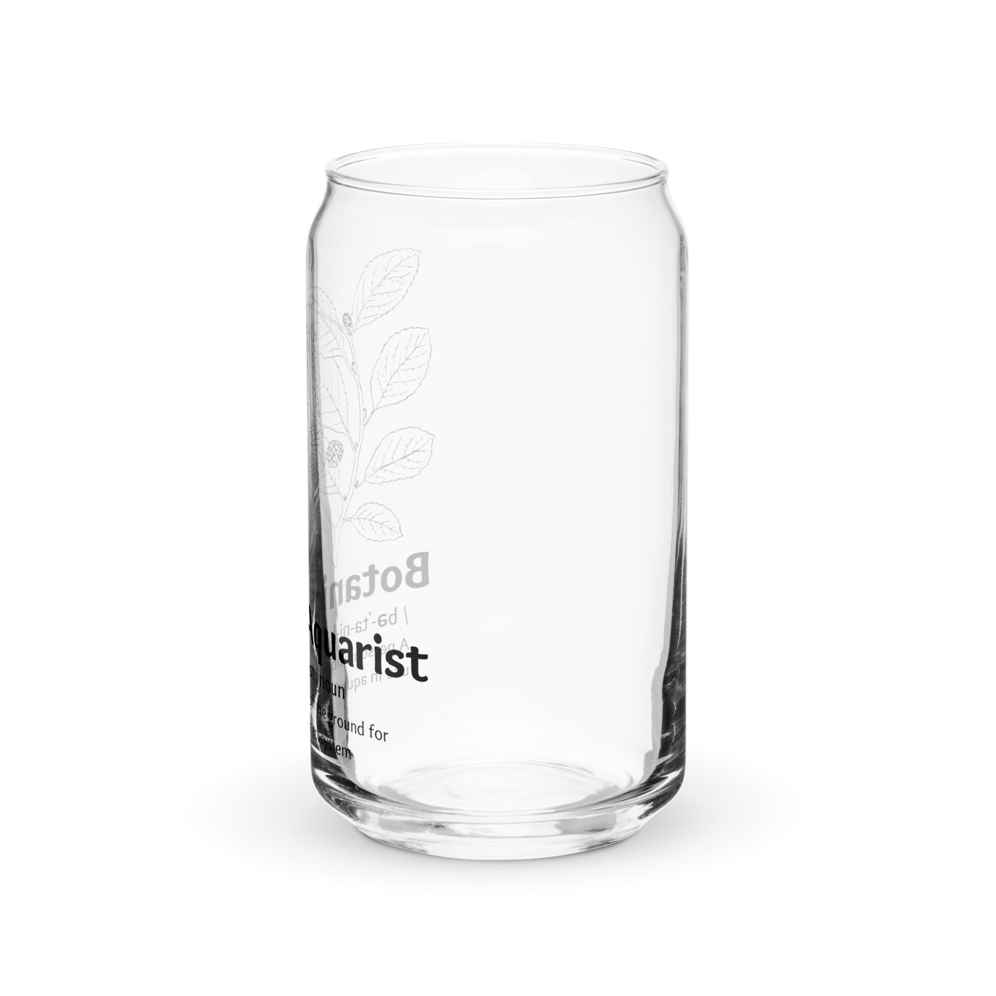 / bə-ˈta-ni-kəl ə-ˈkwer-ist / Can-shaped glass