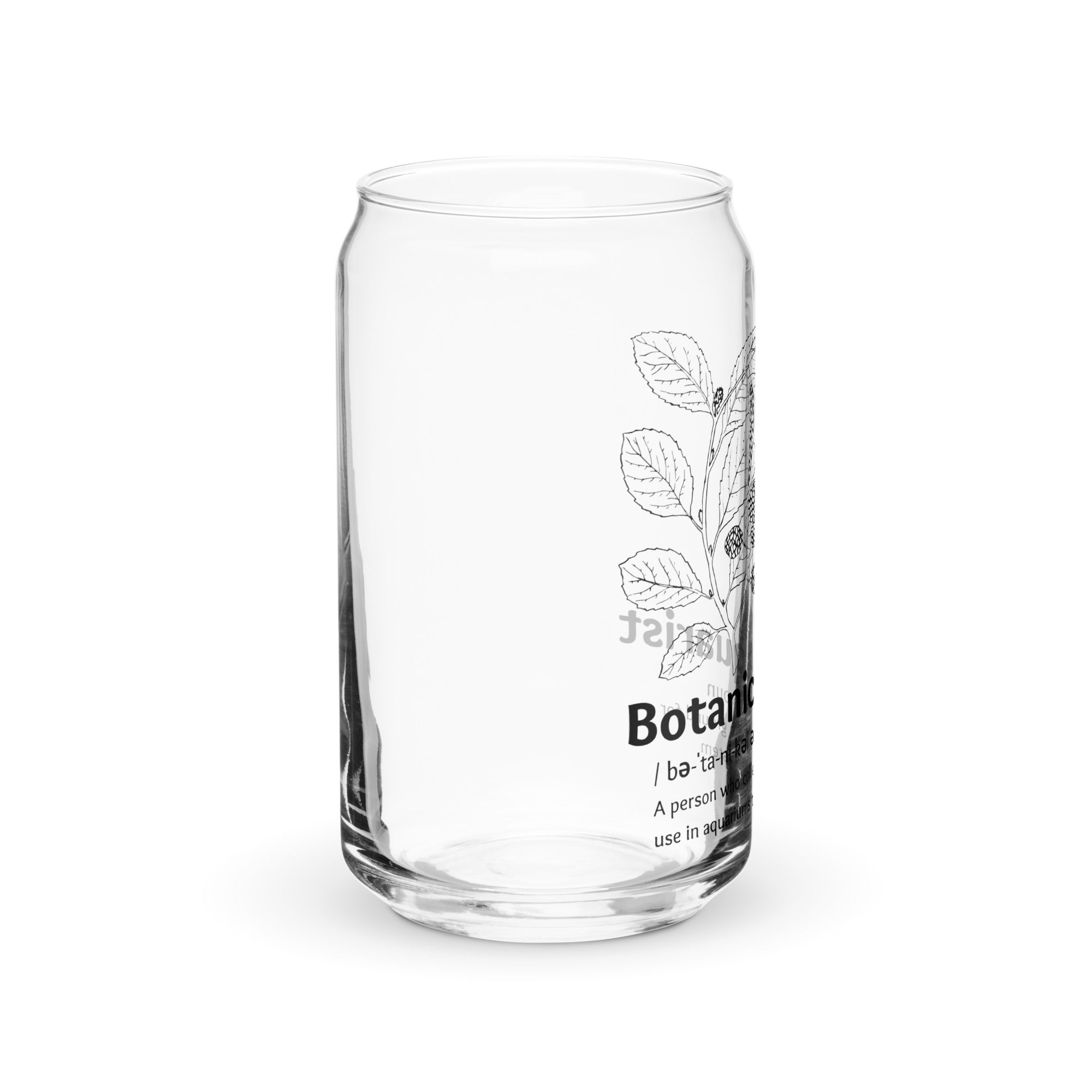 / bə-ˈta-ni-kəl ə-ˈkwer-ist / Can-shaped glass